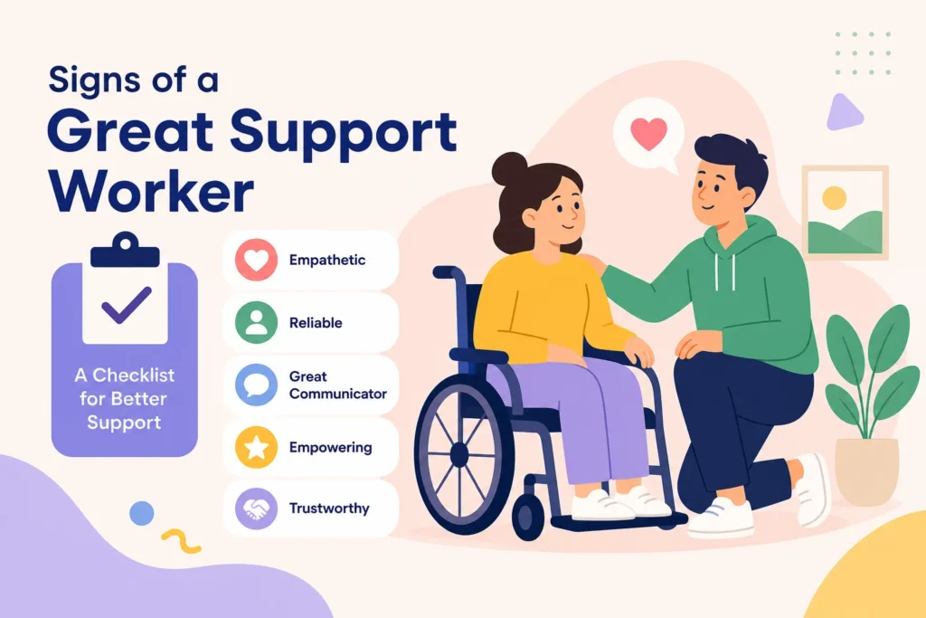 10 Signs of a Great Disability Support Worker: A Checklist for Families and Support Coordinators
